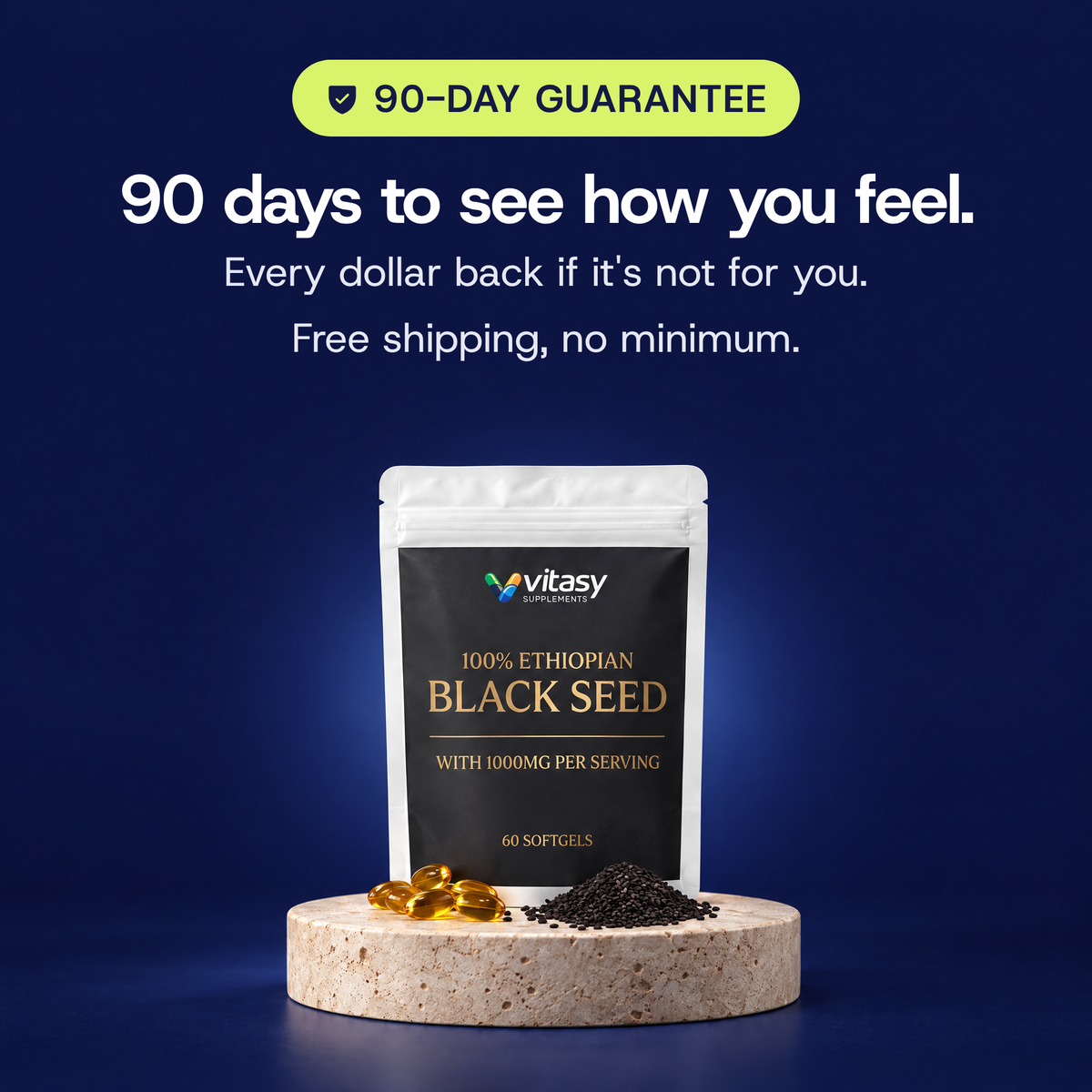 90-day money-back guarantee: every dollar back if it's not for you, free shipping with no minimum