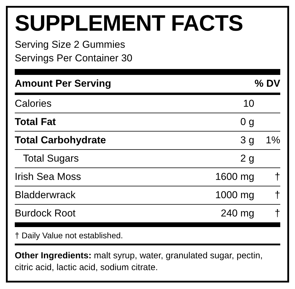 Supplement Facts panel for Sea Moss Gummies: Irish sea moss 1600 mg, bladderwrack 1000 mg, burdock root 240 mg per 2 gummies