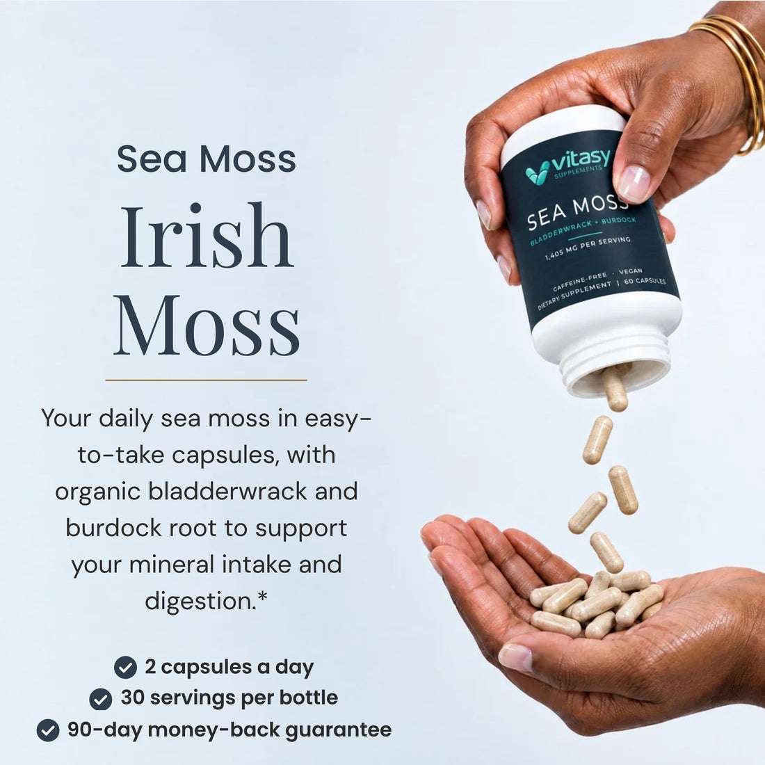 Sea moss capsules poured from the bottle into a hand: 2 capsules a day, 30 servings per bottle, 90-day money-back guarantee