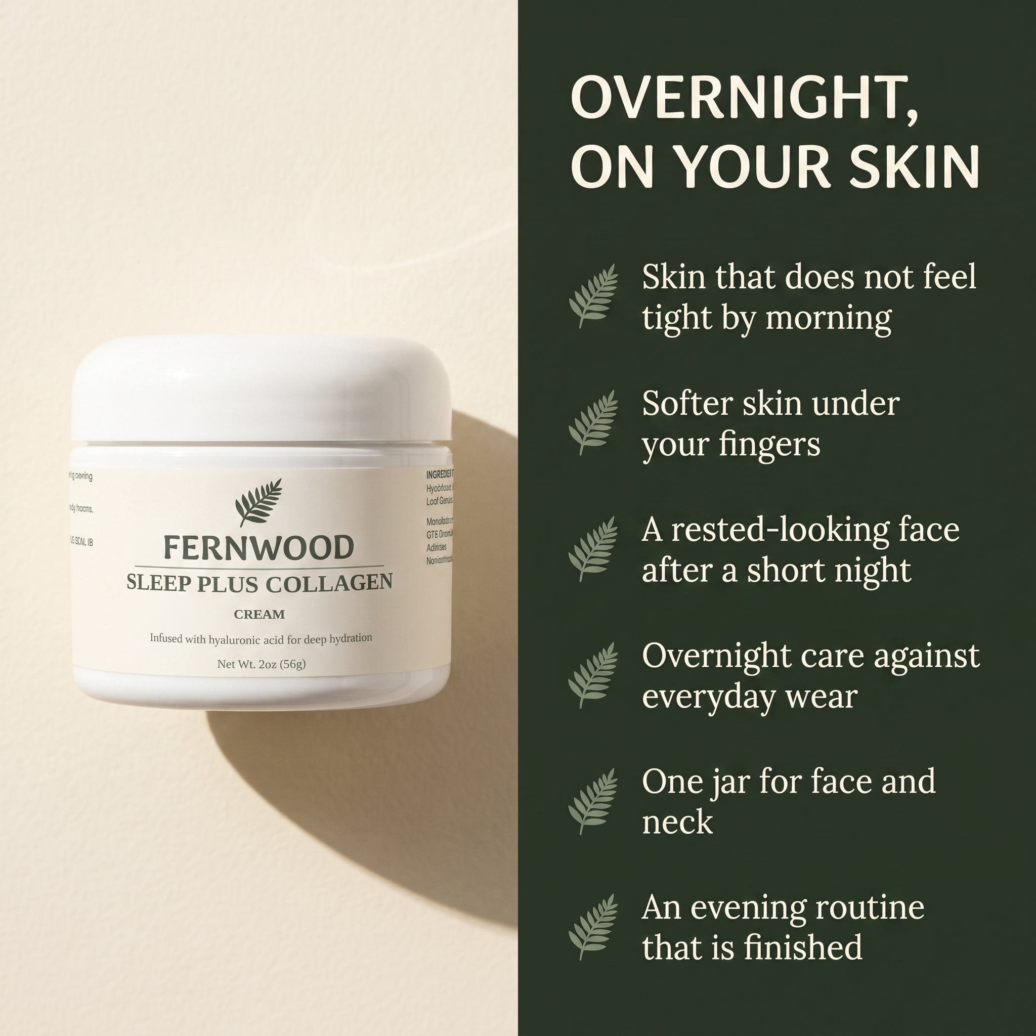 Overnight, on your skin