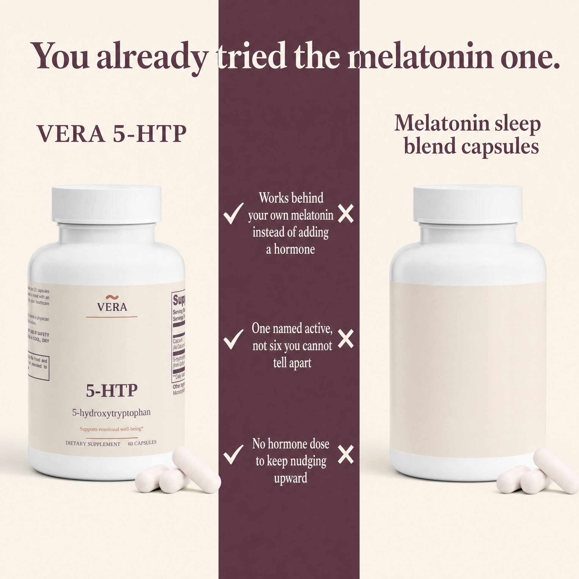 VERA 5-HTP compared with melatonin sleep blend capsules v1 - works behind your own melatonin, one named active, no hormone dose to keep nudging upward