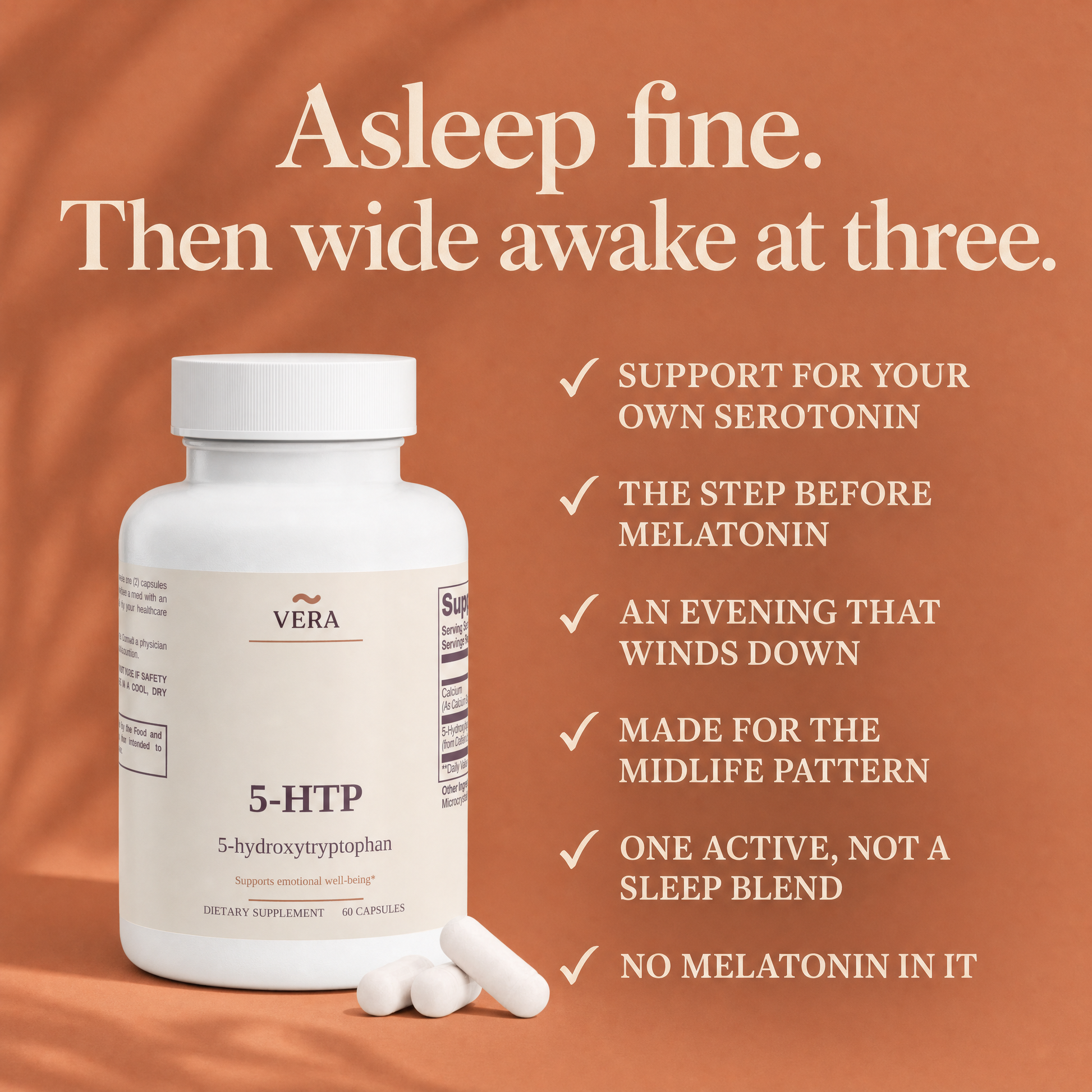 VERA 5-HTP benefits panel v1 - support for your own serotonin, the step before melatonin, an evening that winds down, made for the midlife pattern, one active not a sleep blend, no melatonin in it