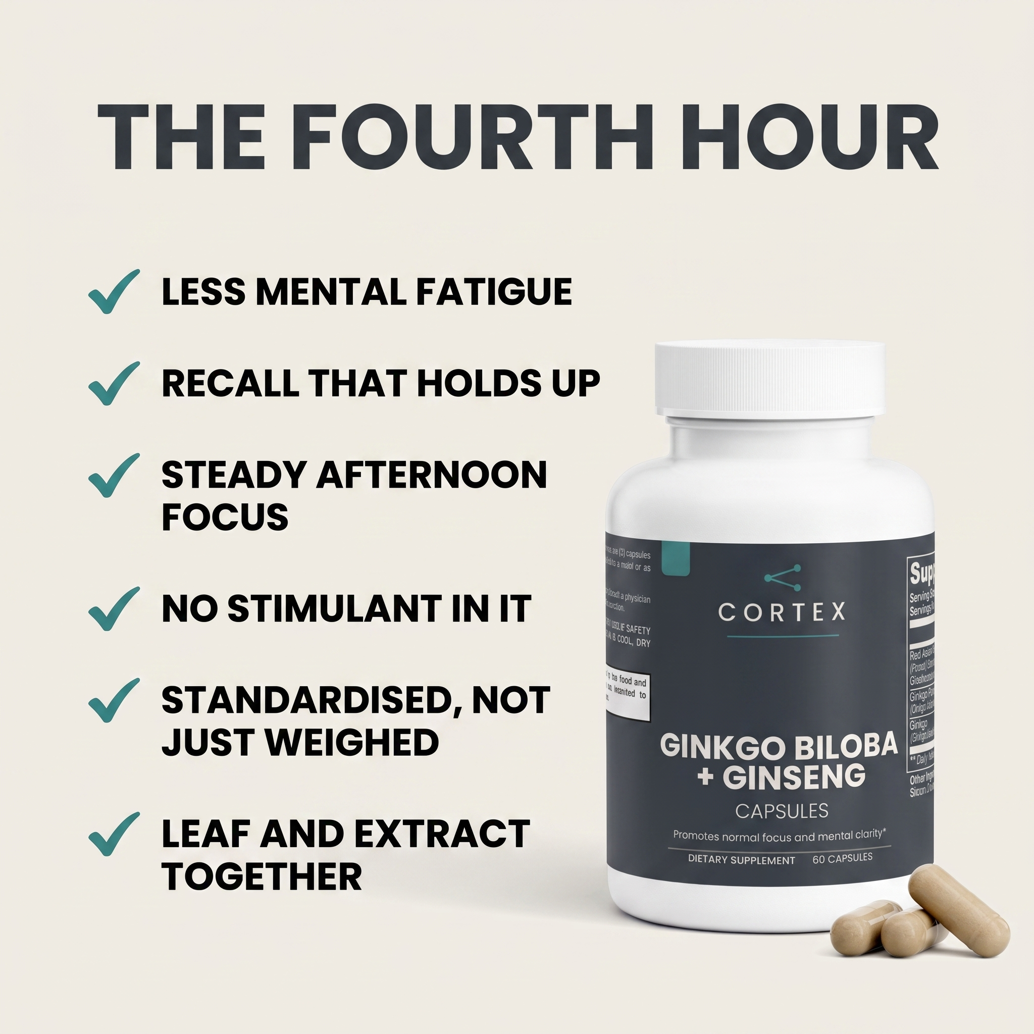 Six benefits of CORTEX Ginkgo Biloba + Ginseng — less mental fatigue, recall that holds up, steady afternoon focus, no stimulant in it, standardised not just weighed, leaf and extract together — v1