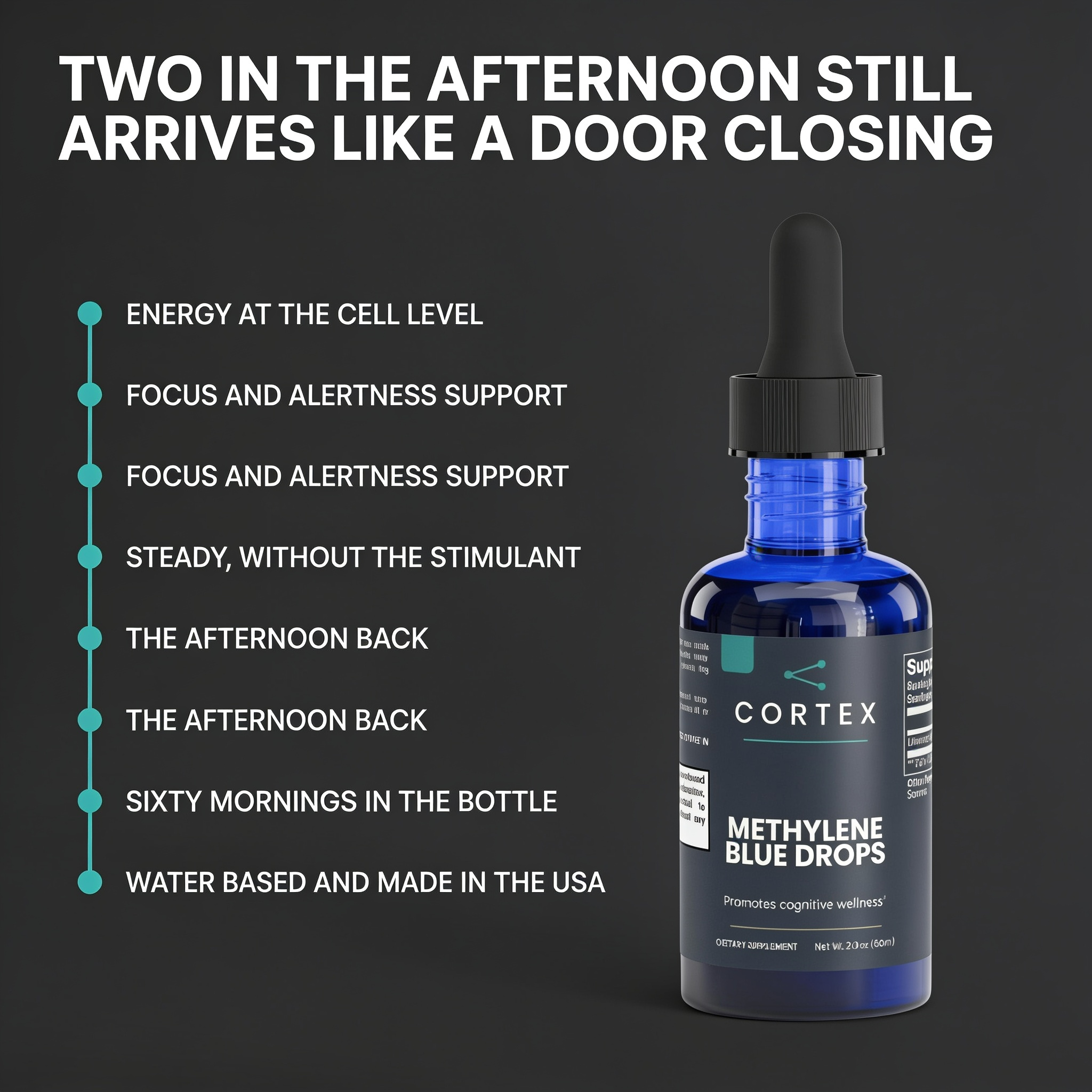 CORTEX Methylene Blue Drops six benefits panel v2 - energy at the cell level, focus and alertness support, steady without the stimulant, the afternoon back, sixty mornings in the bottle, water based and made in the USA