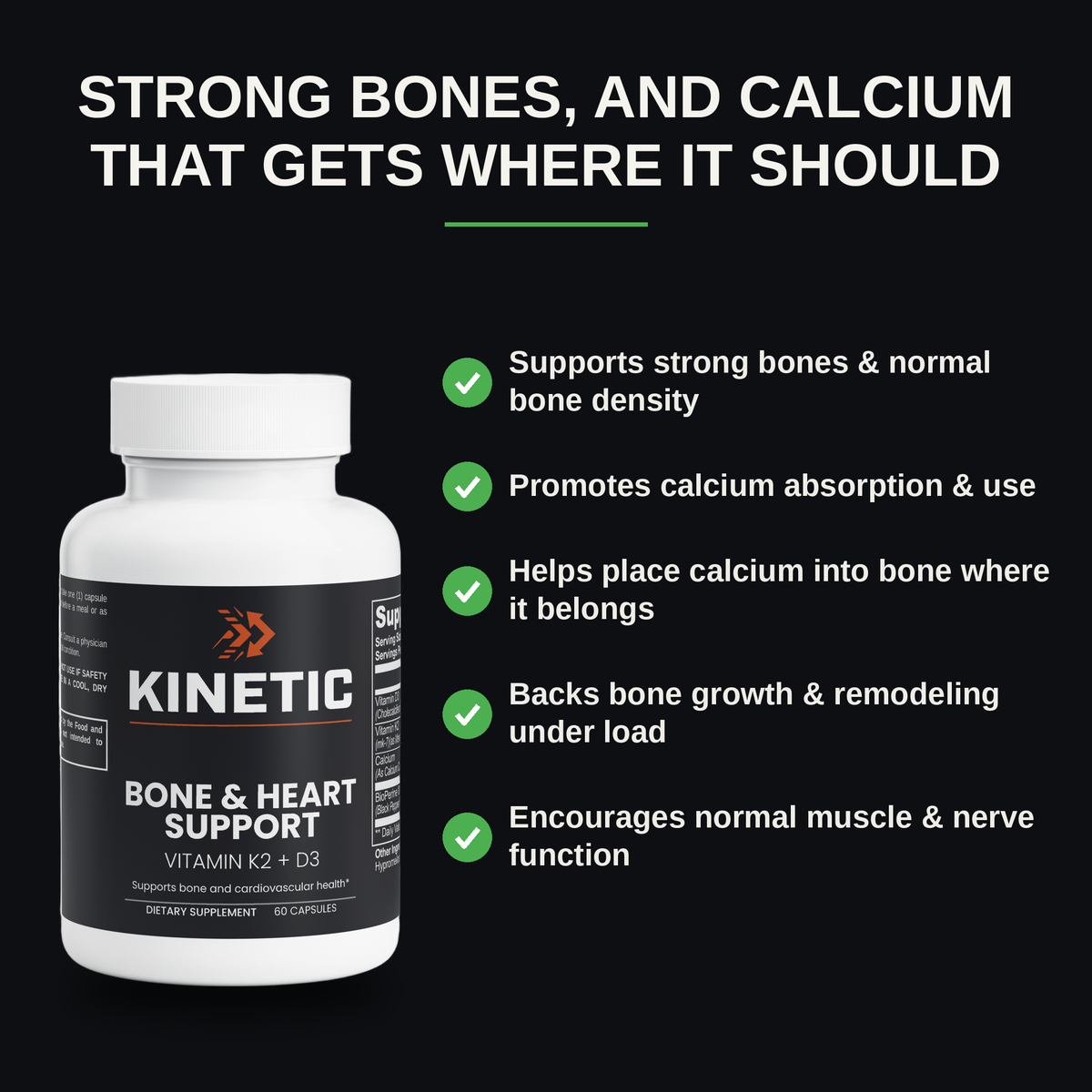 KINETIC Bone & Heart Support - five benefits lifted from the product page: strong bones and normal bone density, calcium absorption and use, calcium placed into bone, bone growth and remodeling under load, normal muscle and nerve function - v2