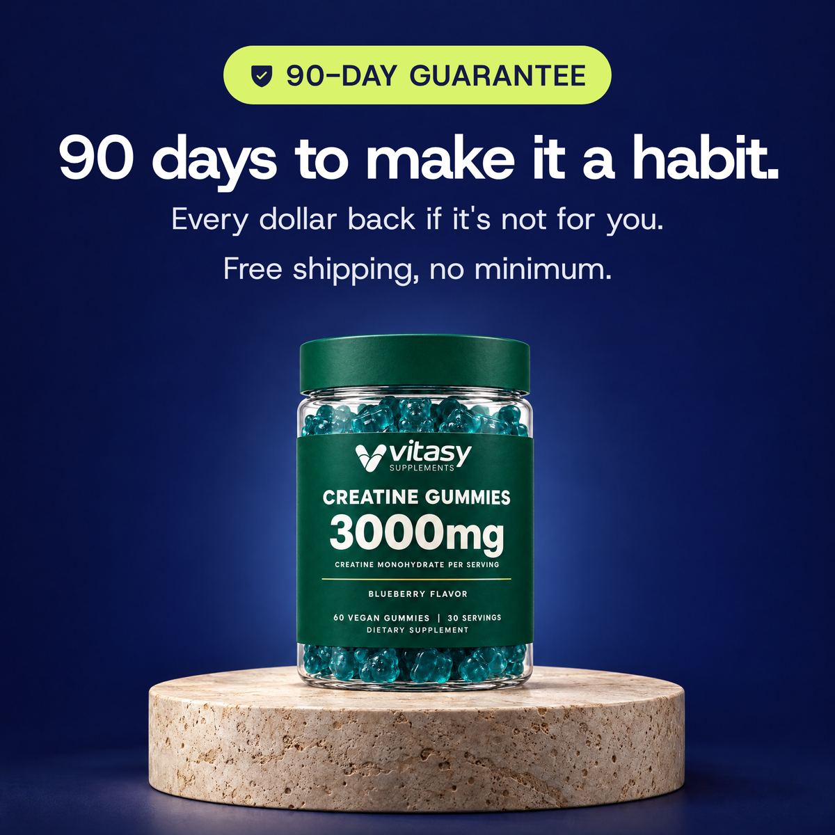 90-day guarantee: 90 days to make it a habit. Every dollar back if it's not for you. Free shipping, no minimum