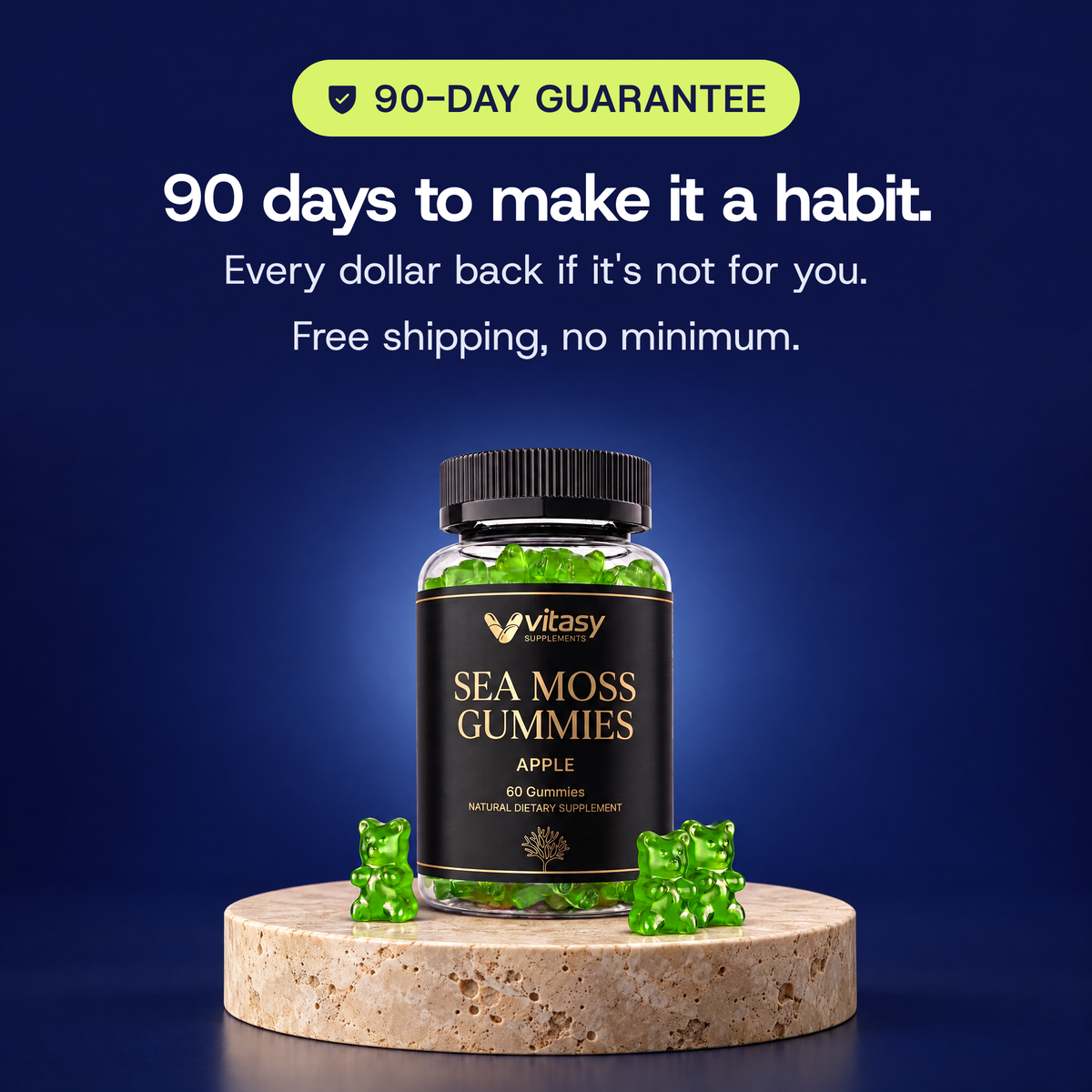 90-day guarantee: 90 days to make it a habit. Every dollar back if it's not for you. Free shipping, no minimum
